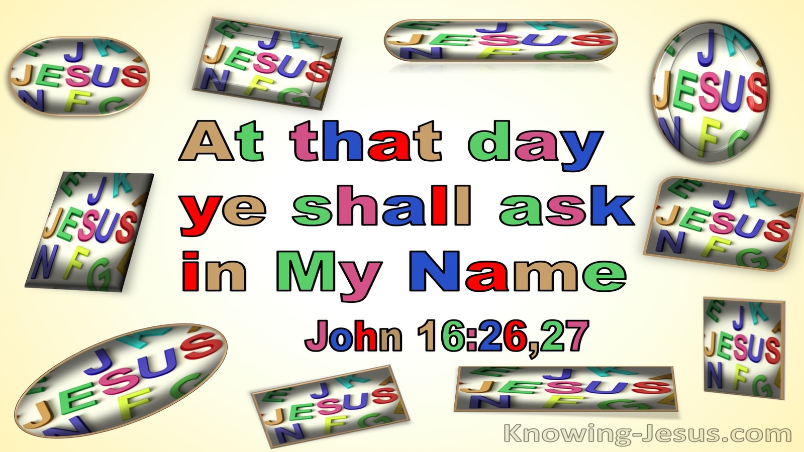 John 16:26 At That Day Ye Shall Ask In My Name (utmost)05:29